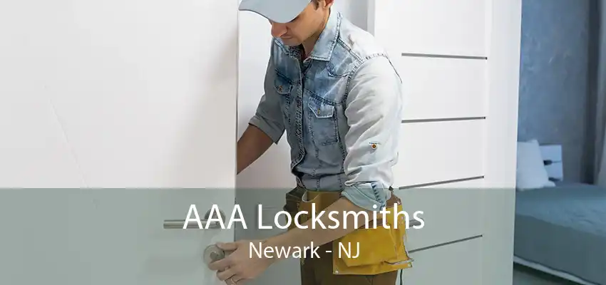 AAA Locksmiths Newark - NJ