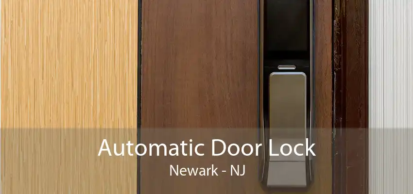 Automatic Door Lock Newark - NJ