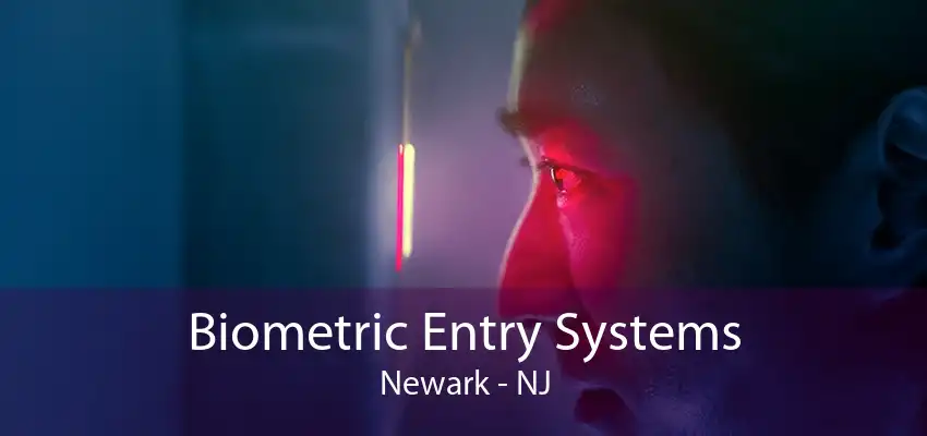 Biometric Entry Systems Newark - NJ