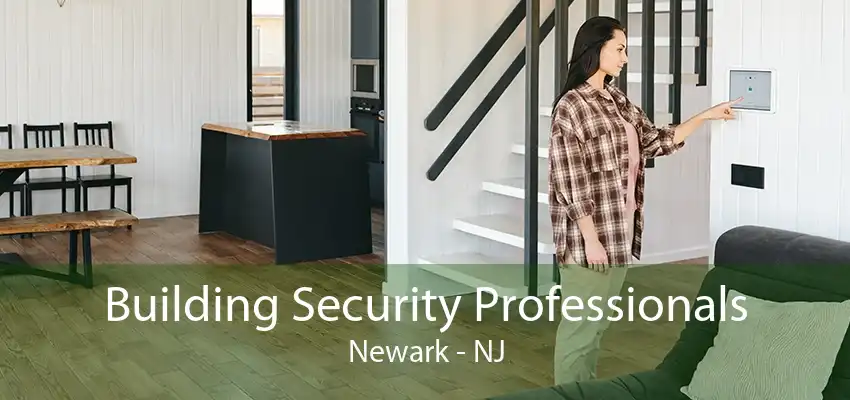 Building Security Professionals Newark - NJ