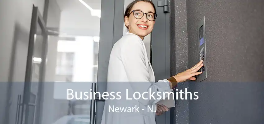 Business Locksmiths Newark - NJ