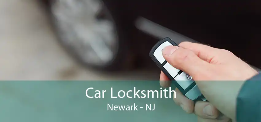 Car Locksmith Newark - NJ