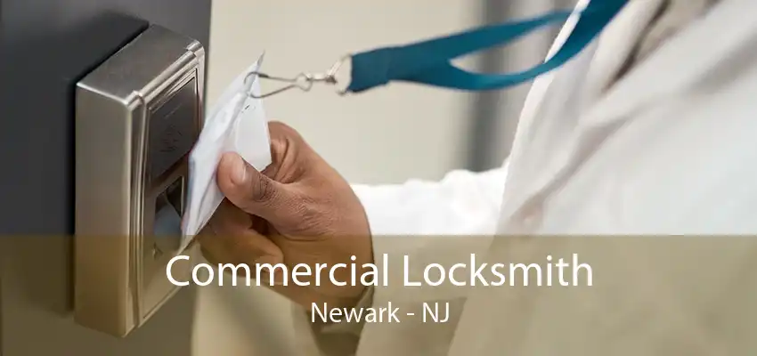 Commercial Locksmith Newark - NJ