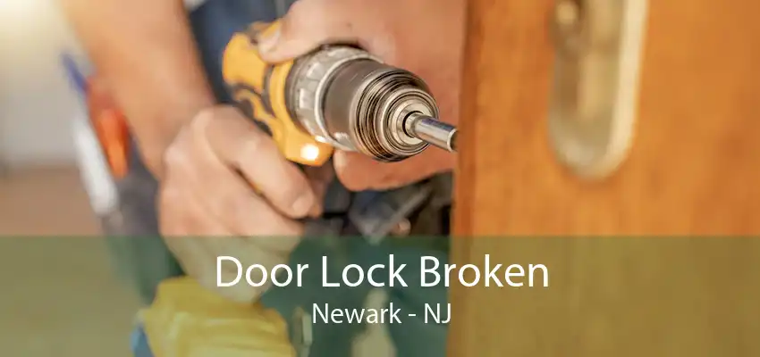 Door Lock Broken Newark - NJ