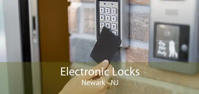 Electronic Locks Newark - NJ