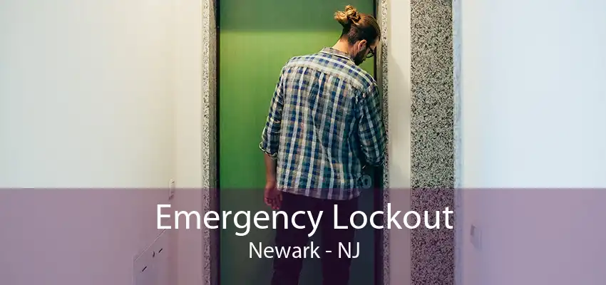 Emergency Lockout Newark - NJ