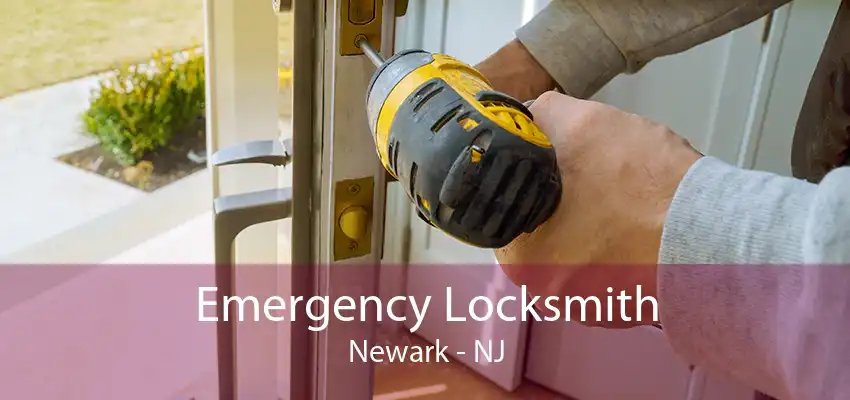 Emergency Locksmith Newark - NJ