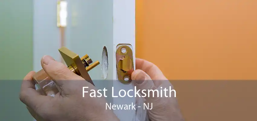 Fast Locksmith Newark - NJ