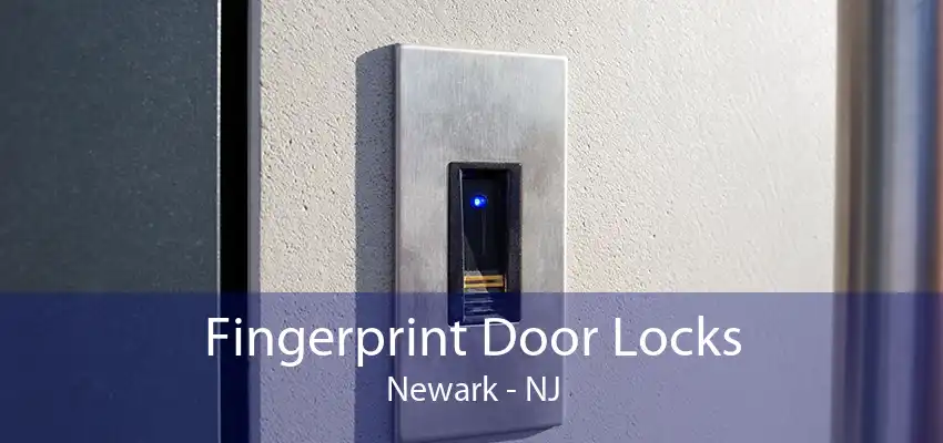 Fingerprint Door Locks Newark - NJ