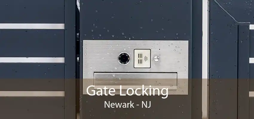 Gate Locking Newark - NJ