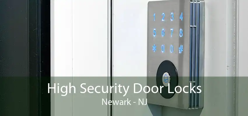 High Security Door Locks Newark - NJ