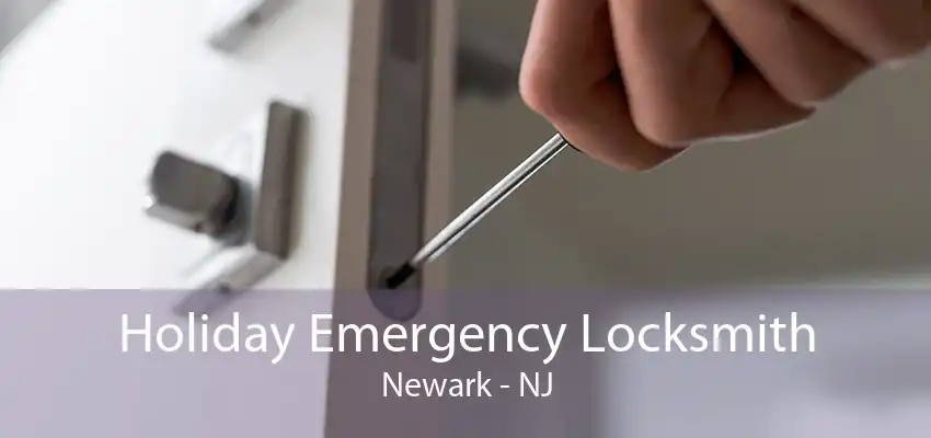 Holiday Emergency Locksmith Newark - NJ