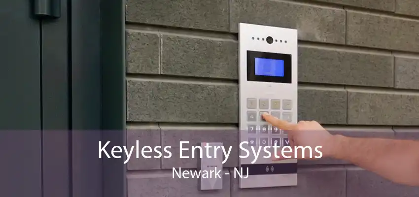 Keyless Entry Systems Newark - NJ