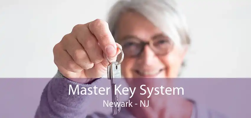 Master Key System Newark - NJ