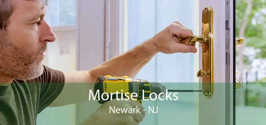 Mortise Locks Newark - NJ