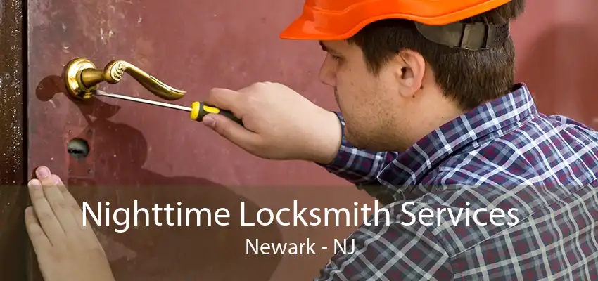 Nighttime Locksmith Services Newark - NJ