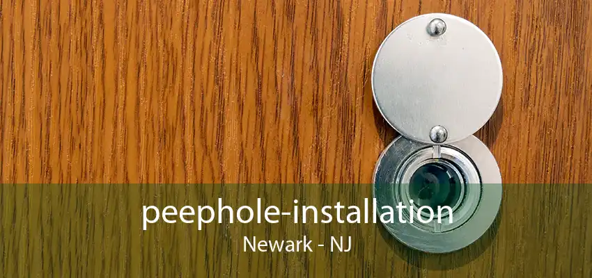 peephole-installation Newark - NJ