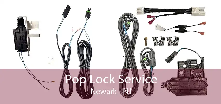 Pop Lock Service Newark - NJ