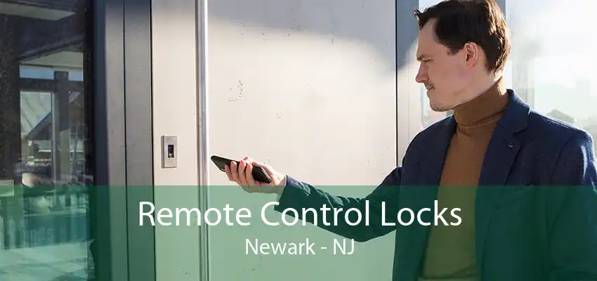 Remote Control Locks Newark - NJ