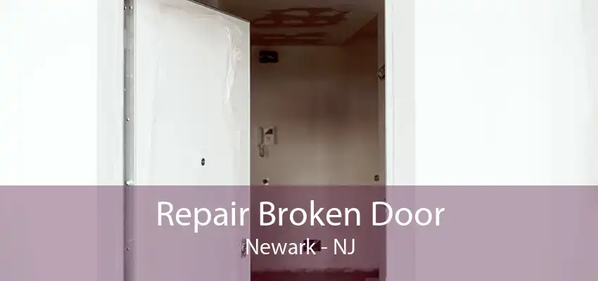 Repair Broken Door Newark - NJ