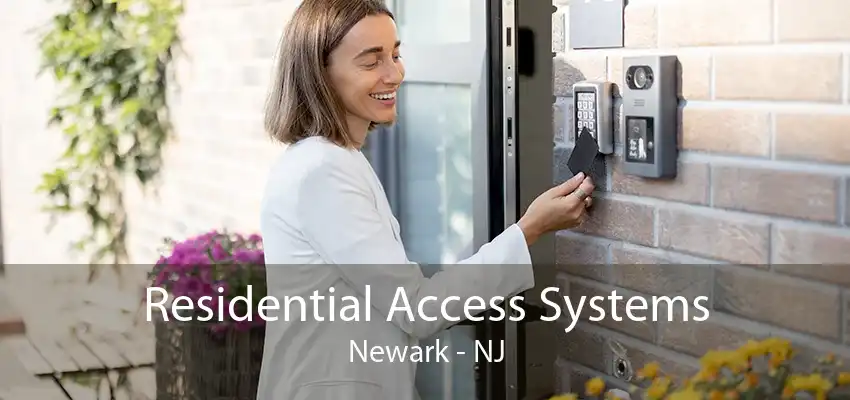 Residential Access Systems Newark - NJ