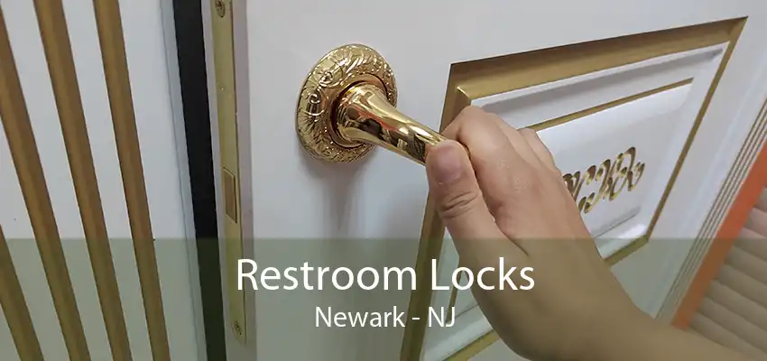 Restroom Locks Newark - NJ