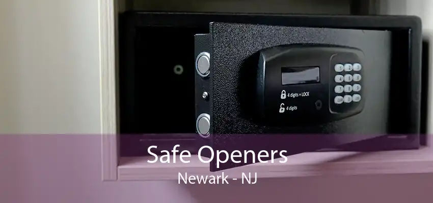 Safe Openers Newark - NJ