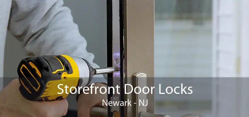 Storefront Door Locks Newark - NJ