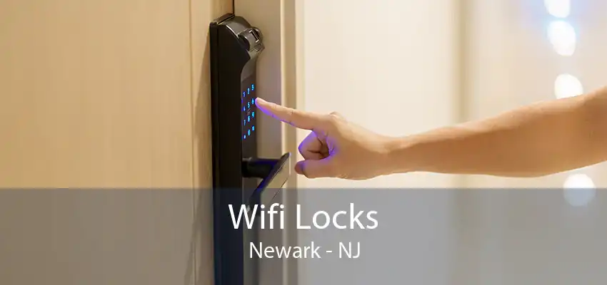 Wifi Locks Newark - NJ